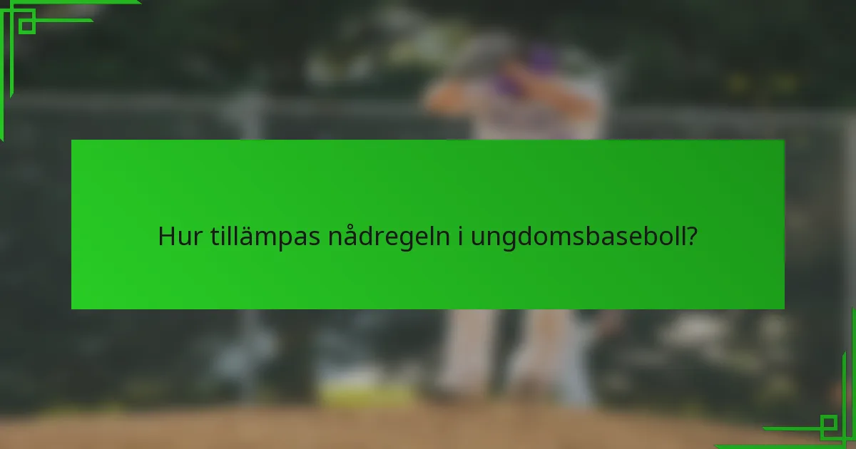 Hur tillämpas nådregeln i ungdomsbaseboll?